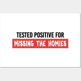 Tested Positive for Missing the Homies, Quarantine, Pandemic Posters and Art